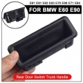 Rear Door Switch Trunk Handle For Bmw E60 E61 E90 E91 E92 E93 E70 E88 E71 E72 E84 1 3 5 Series X1 X3 X5 X6 7118158 51247118158